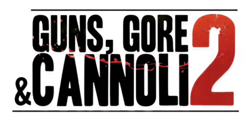 Guns Gore and Cannoli 2