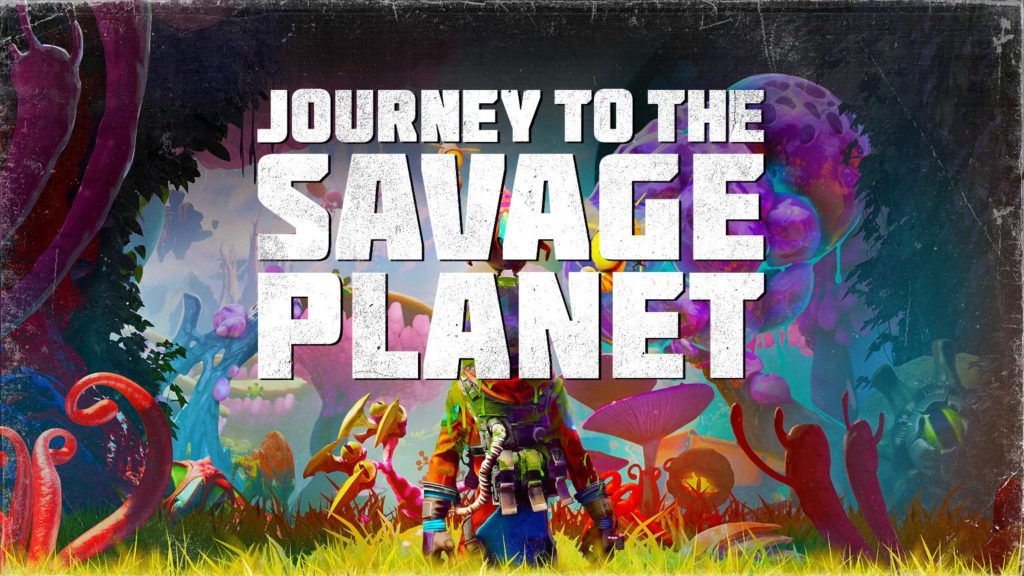 Journey to the Savage Planet